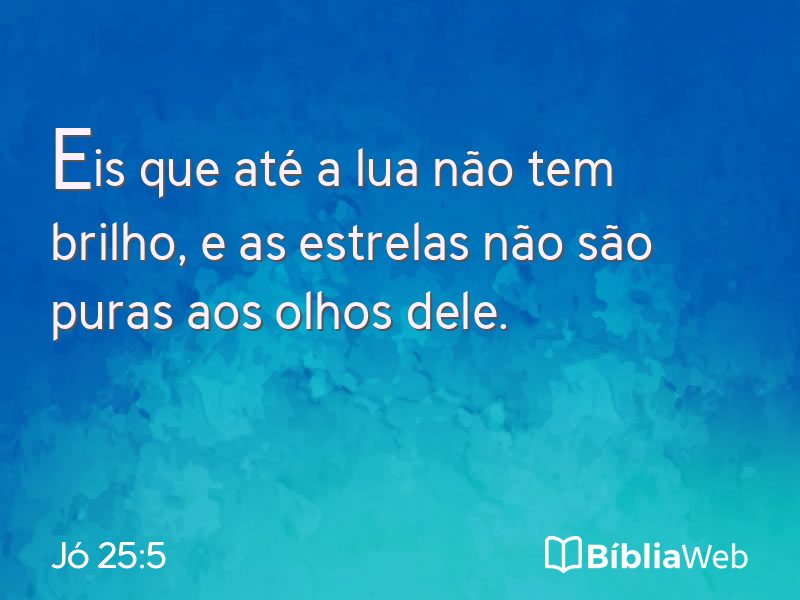Jó 25:5 em imagem para compartilhar