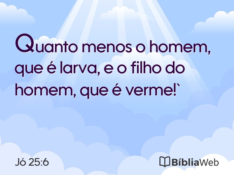 Jó 25:6 em imagem para compartilhar