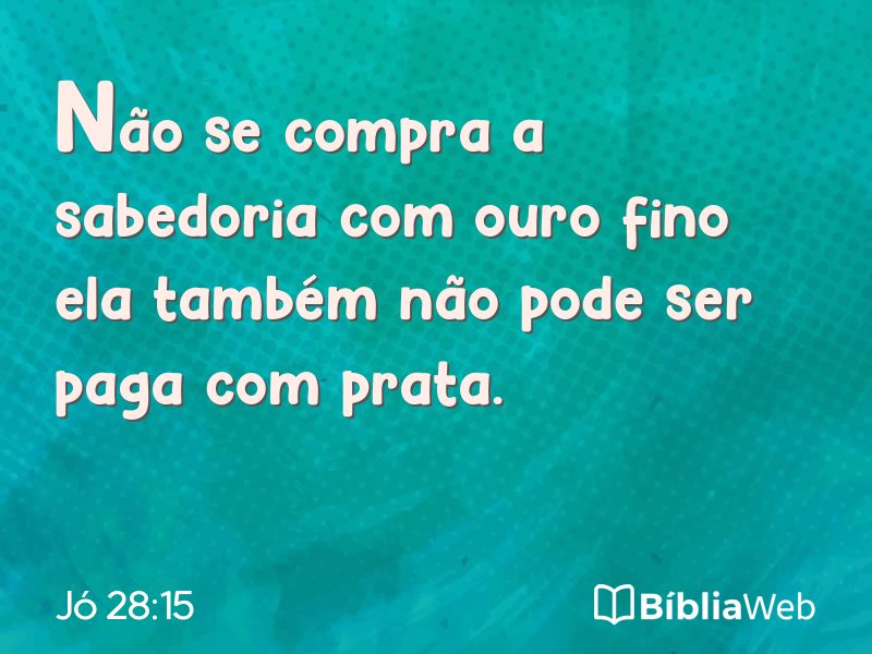 Jó 28:15 em imagem para compartilhar