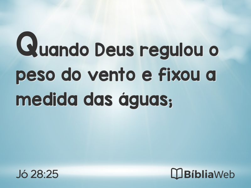 Jó 28:25 em imagem para compartilhar