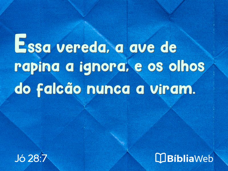 Jó 28:7 em imagem para compartilhar