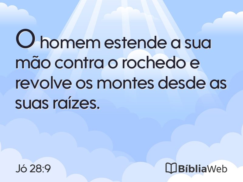 Jó 28:9 em imagem para compartilhar