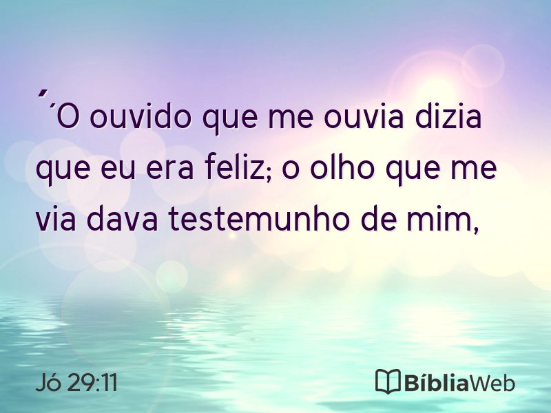 Jó 29:11 em imagem para compartilhar