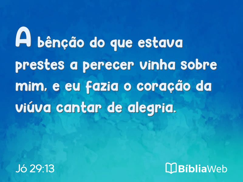 Jó 29:13 em imagem para compartilhar