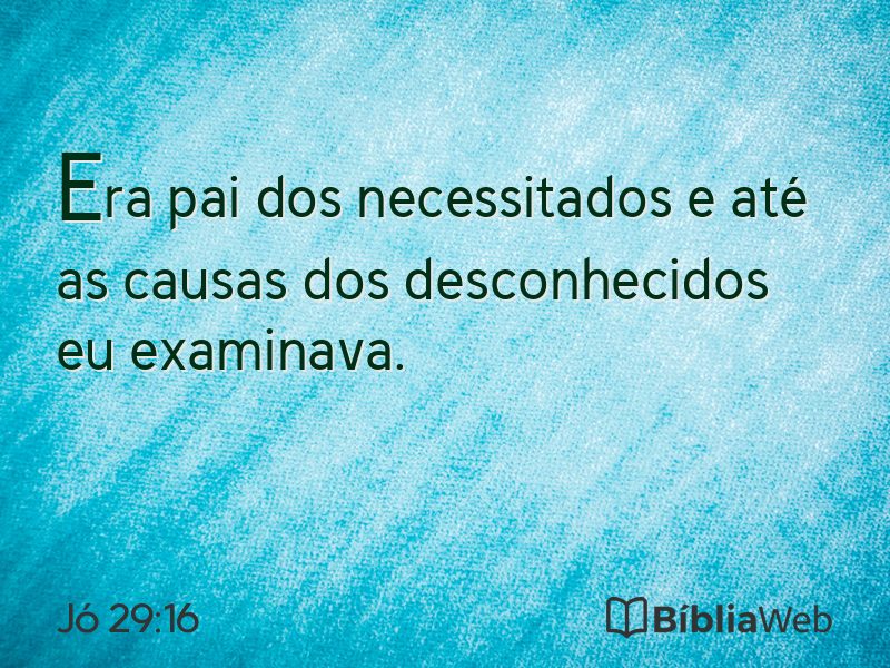 Jó 29:16 em imagem para compartilhar