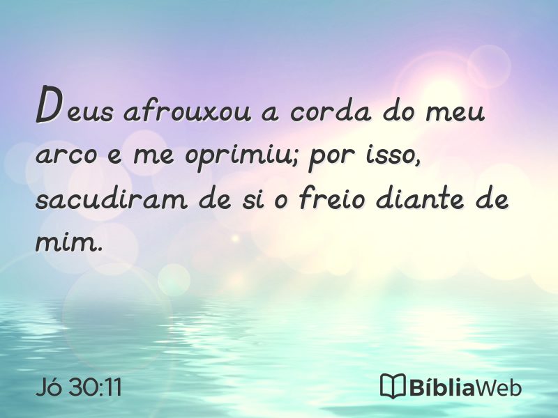 Jó 30:11 em imagem para compartilhar