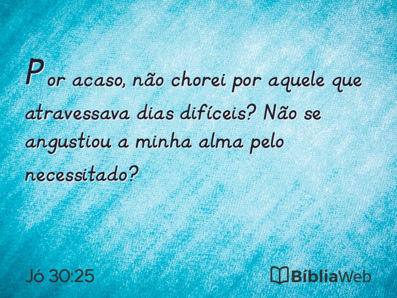 Jó 30:25 em imagem para compartilhar