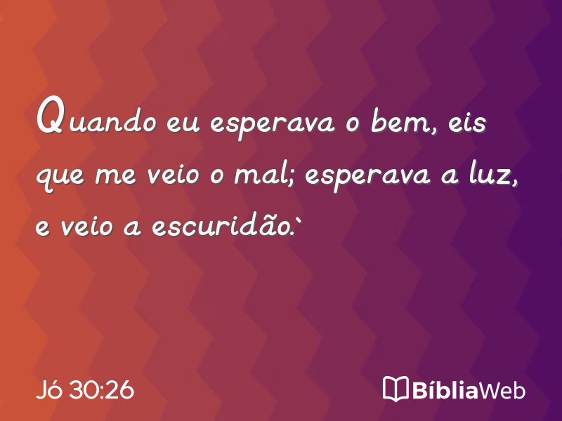 Jó 30:26 em imagem para compartilhar