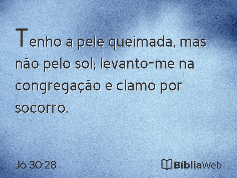Jó 30:28 em imagem para compartilhar