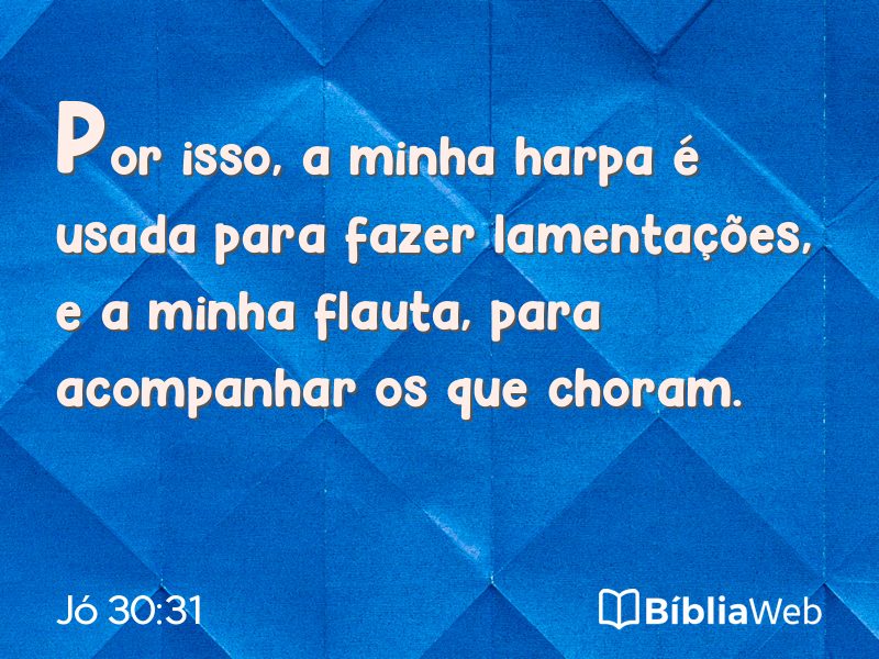 Jó 30:31 em imagem para compartilhar