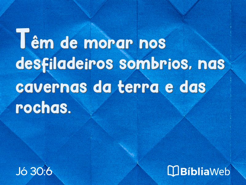 Jó 30:6 em imagem para compartilhar