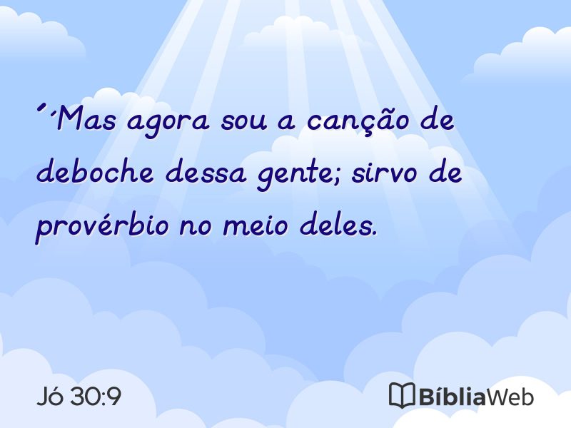 Jó 30:9 em imagem para compartilhar