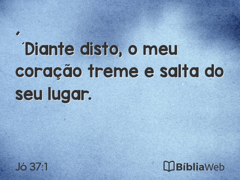 Jó 37:1 em imagem para compartilhar