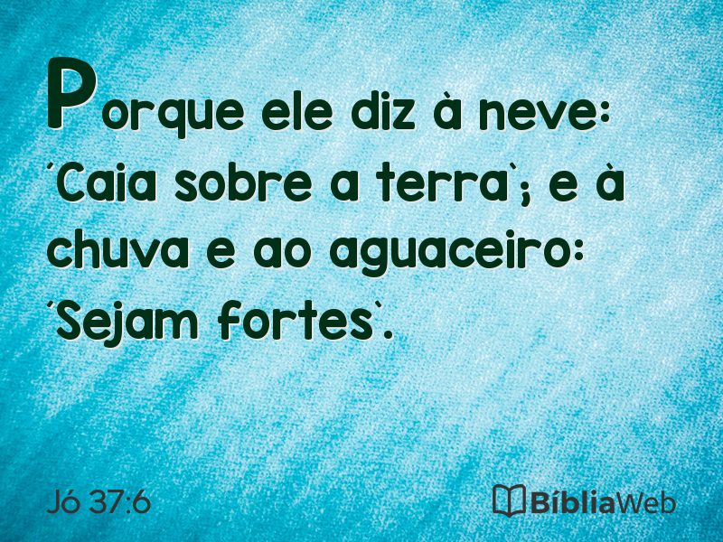 Jó 37:6 em imagem para compartilhar