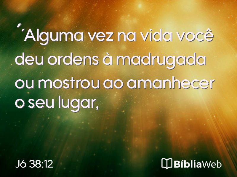 Jó 38:12 em imagem para compartilhar