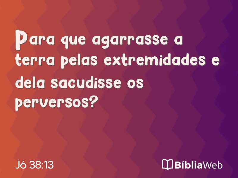 Jó 38:13 em imagem para compartilhar