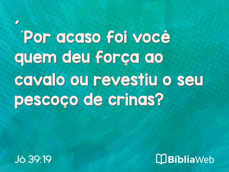Jó 39:19 em imagem para compartilhar