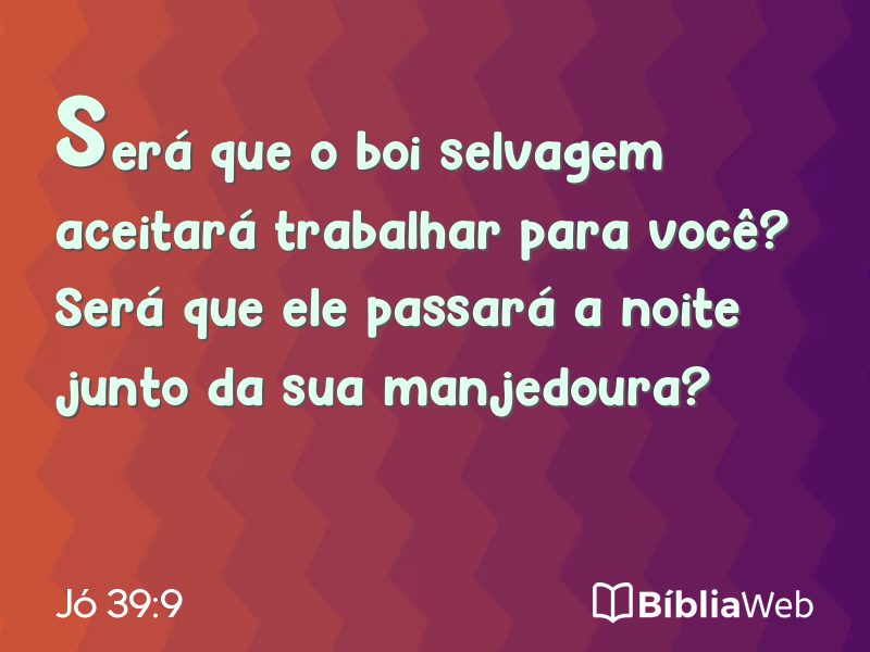 Jó 39:9 em imagem para compartilhar