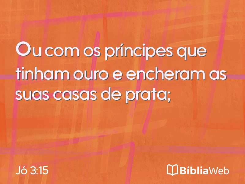 Jó 3:15 em imagem para compartilhar