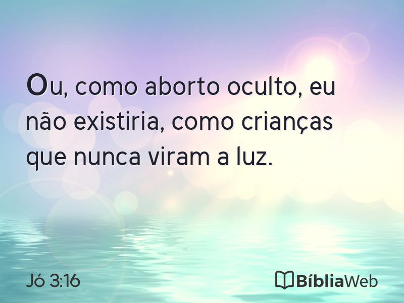Jó 3:16 em imagem para compartilhar