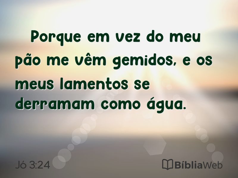 Jó 3:24 em imagem para compartilhar