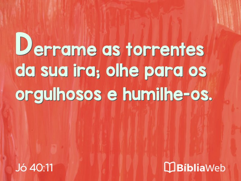 Jó 40:11 em imagem para compartilhar