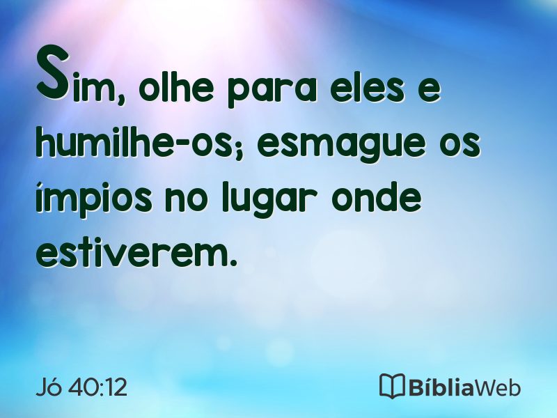 Jó 40:12 em imagem para compartilhar