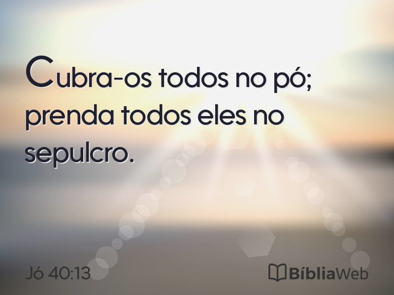 Jó 40:13 em imagem para compartilhar