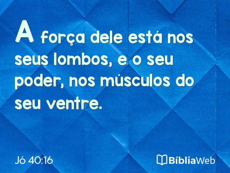 Jó 40:16 em imagem para compartilhar