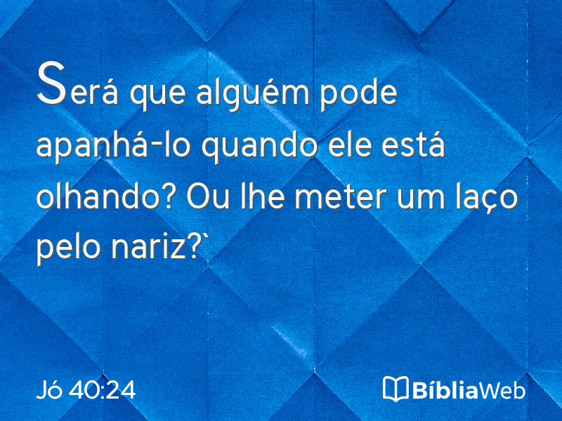 Jó 40:24 em imagem para compartilhar