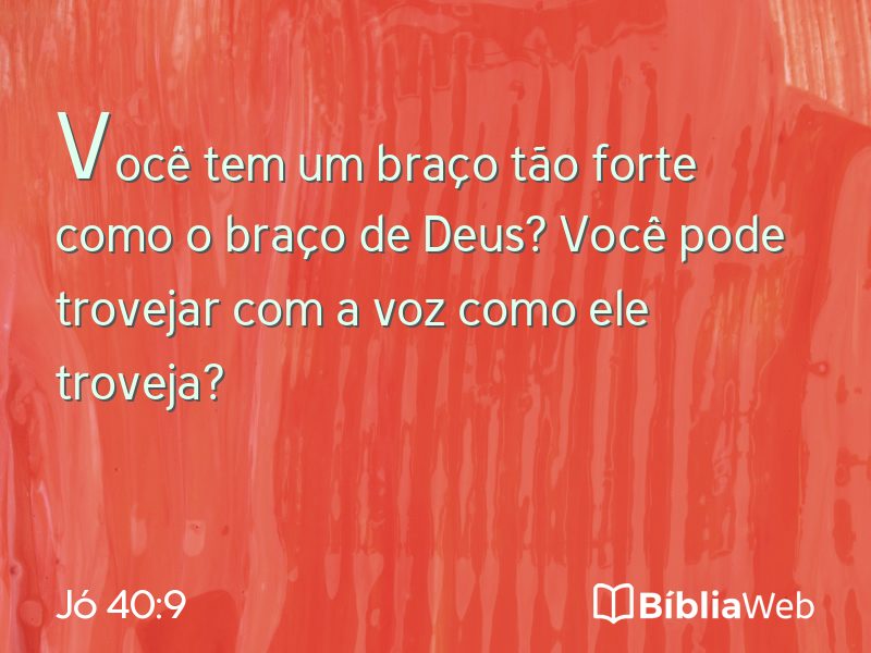 Jó 40:9 em imagem para compartilhar