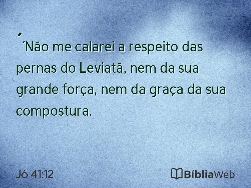 Jó 41:12 em imagem para compartilhar