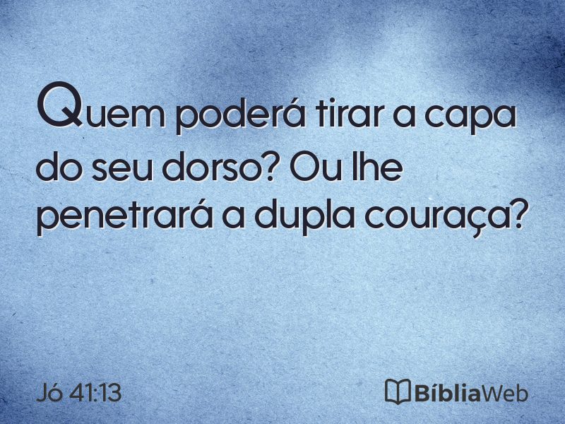 Jó 41:13 em imagem para compartilhar
