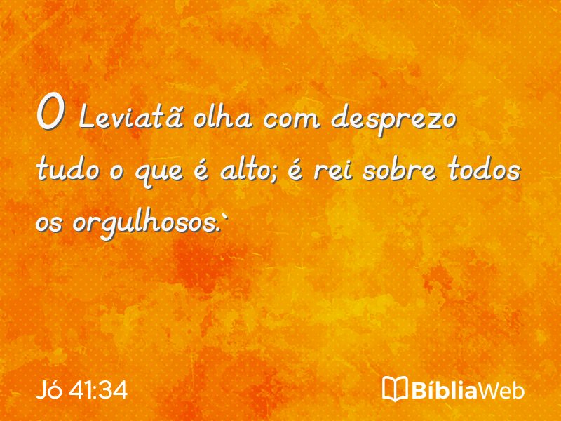 Jó 41:34 em imagem para compartilhar
