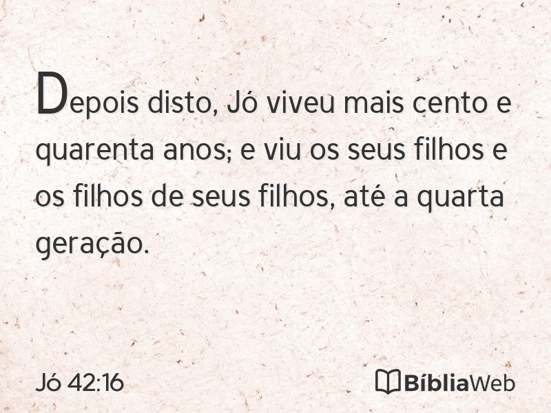 Jó 42:16 em imagem para compartilhar