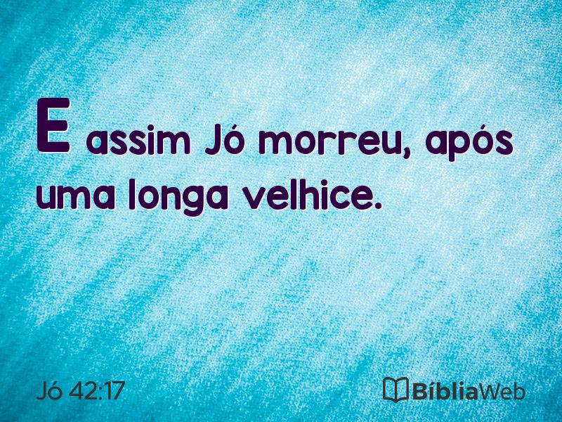 Jó 42:17 em imagem para compartilhar