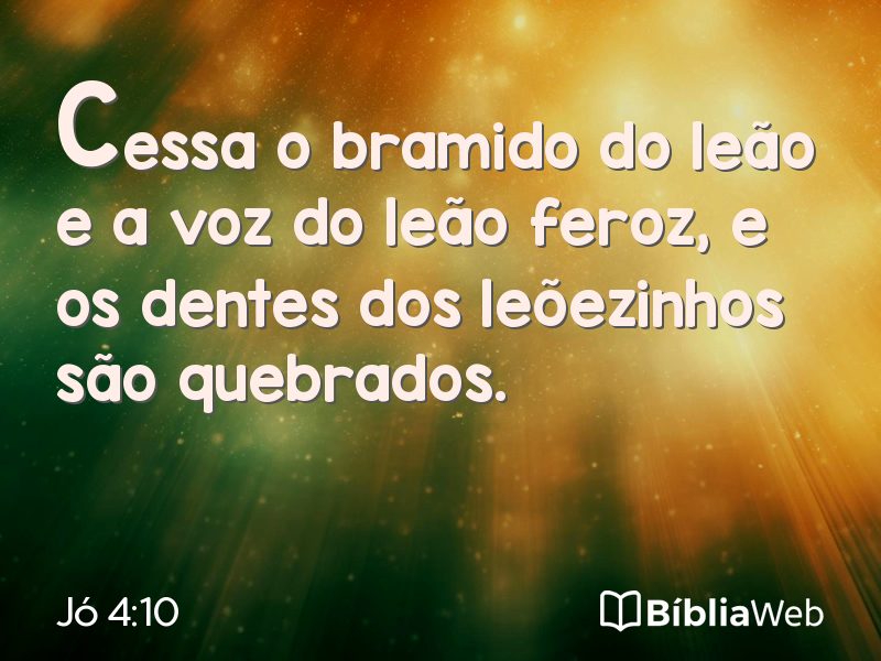 Jó 4:10 em imagem para compartilhar