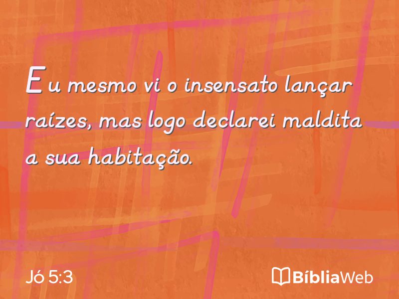 Jó 5:3 em imagem para compartilhar