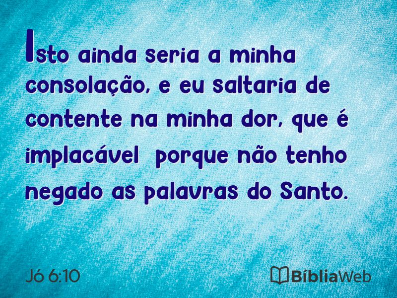 Jó 6:10 em imagem para compartilhar