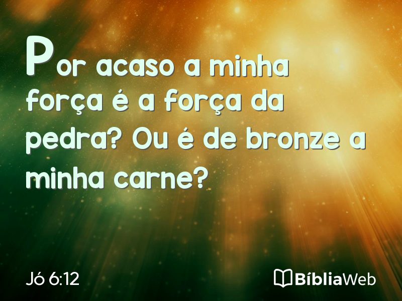 Jó 6:12 em imagem para compartilhar