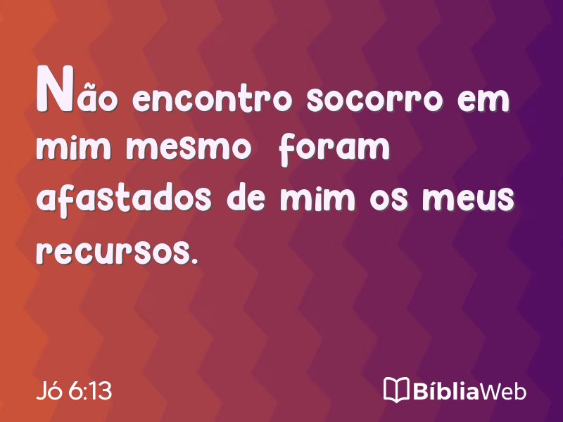 Jó 6:13 em imagem para compartilhar