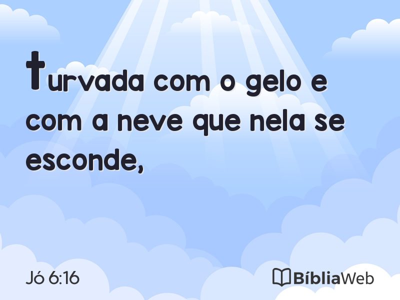 Jó 6:16 em imagem para compartilhar