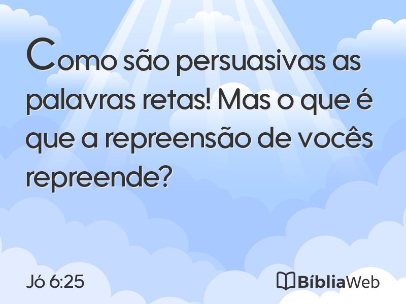 Jó 6:25 em imagem para compartilhar