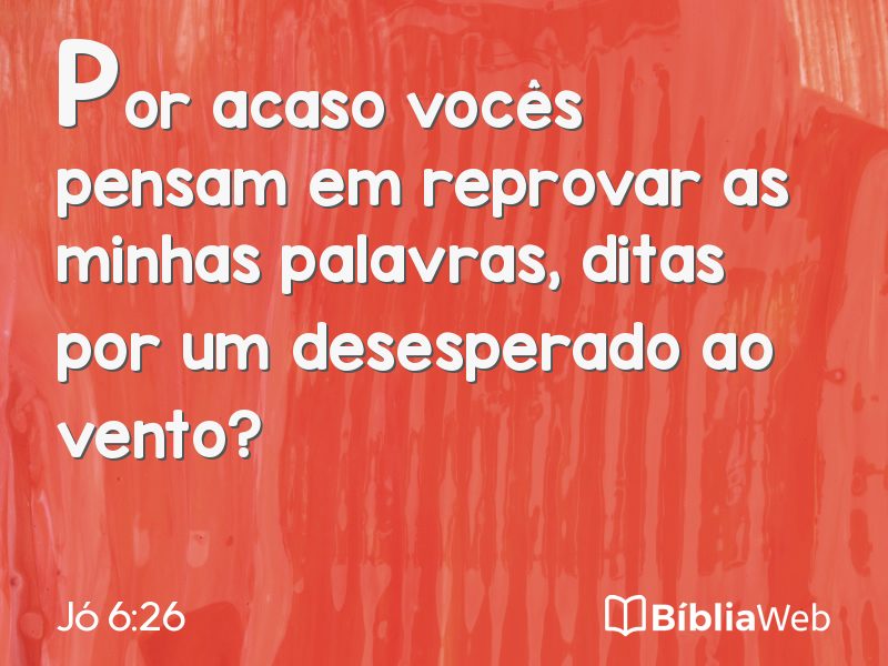 Jó 6:26 em imagem para compartilhar