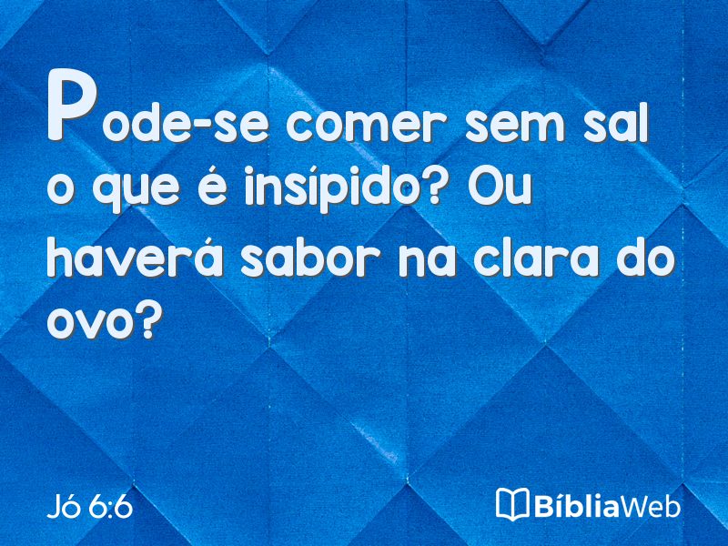 Jó 6:6 em imagem para compartilhar