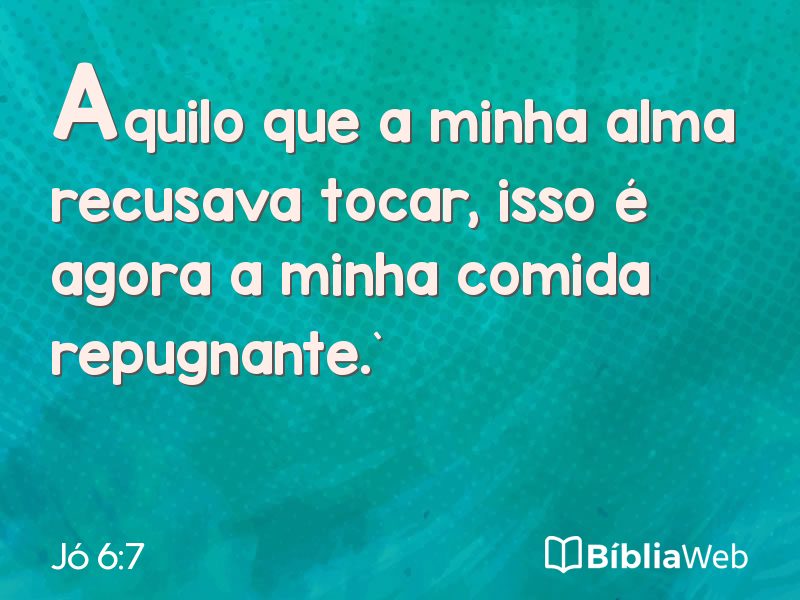 Jó 6:7 em imagem para compartilhar