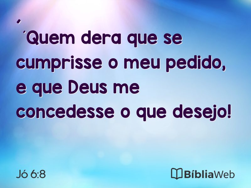 Jó 6:8 em imagem para compartilhar