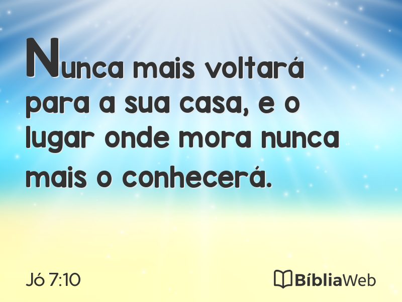 Jó 7:10 em imagem para compartilhar