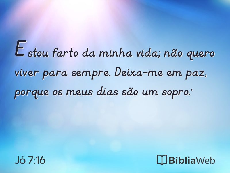 Jó 7:16 em imagem para compartilhar