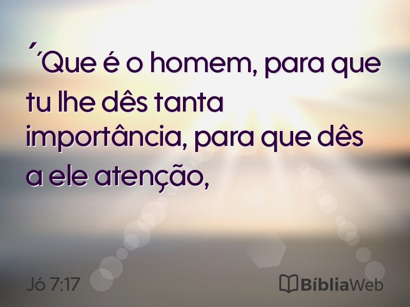Jó 7:17 em imagem para compartilhar